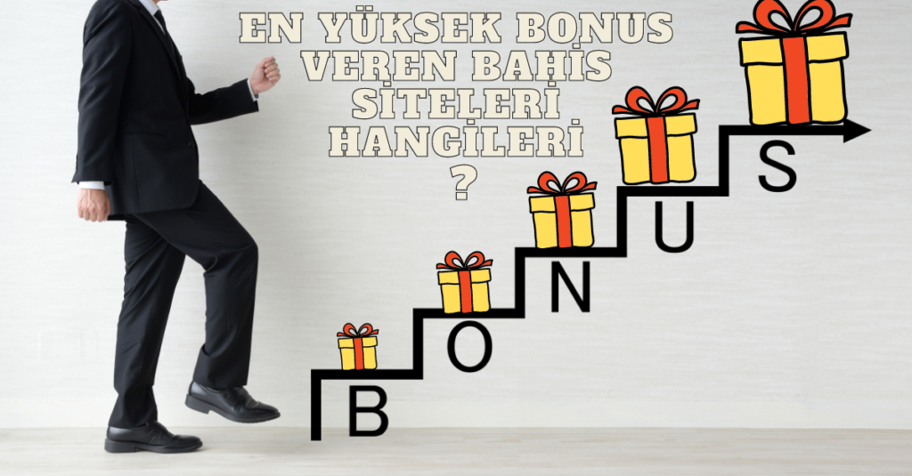 En Yüksek Bonus Veren Bahis Siteleri Hangileri