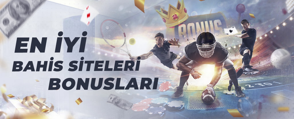 En İyi Bahis Siteleri Bonusları