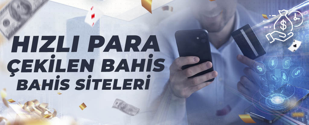 Hızlı Para Çekilen Bahis Siteleri
